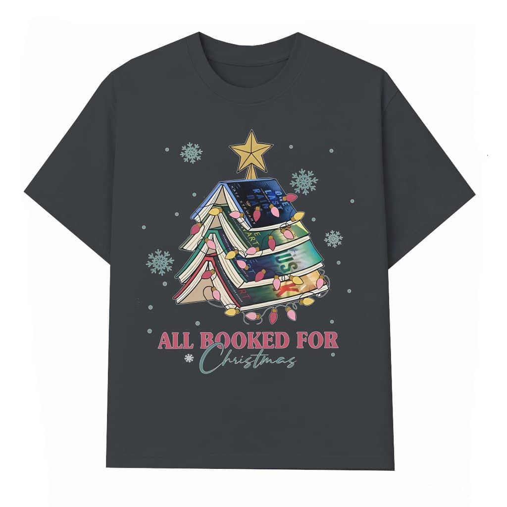 All Booked For T-shirt – Christmas Gift for Reader Funny