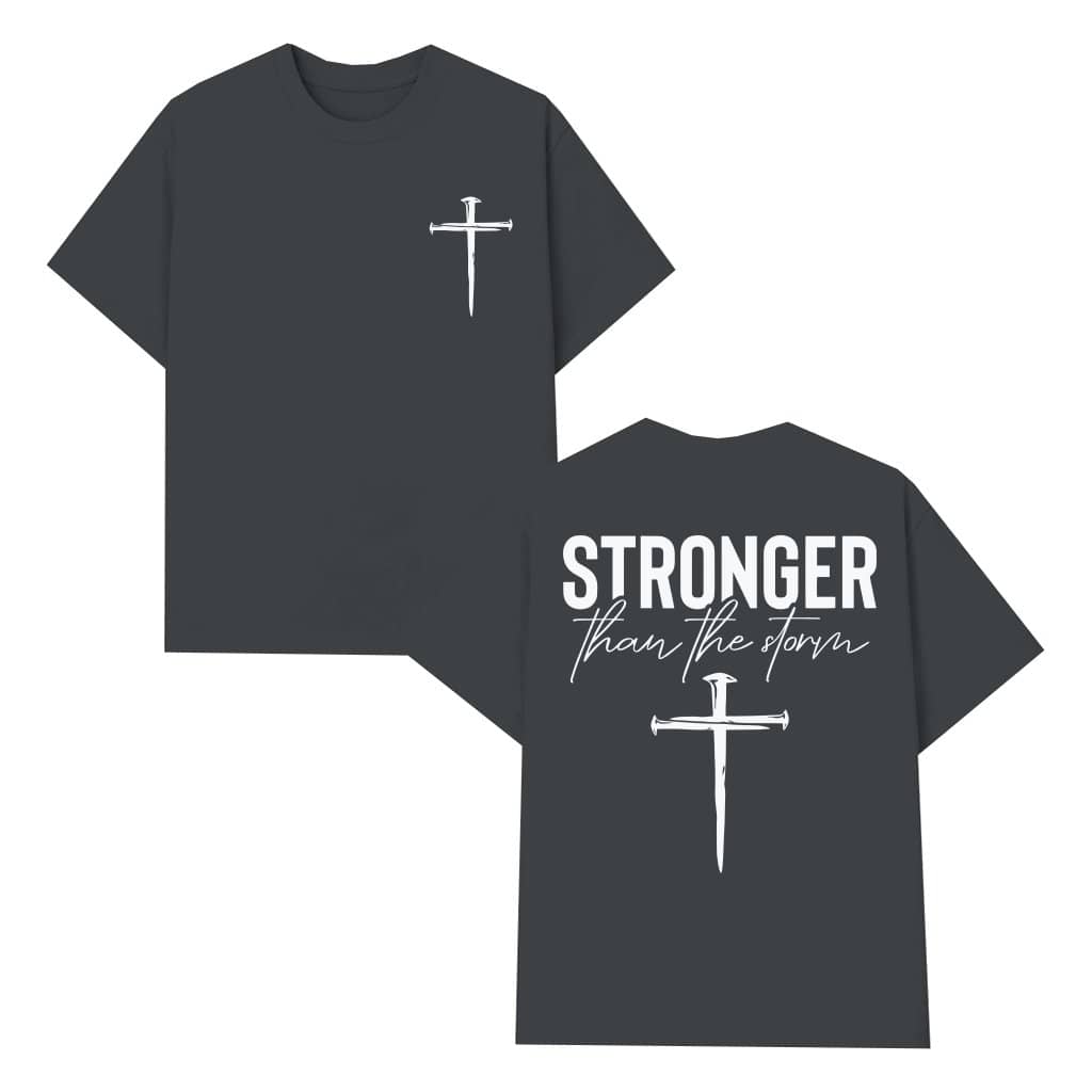 Faith Stronger Than The Storm Cross T-shirt – Gift for Strength