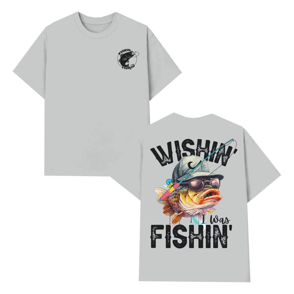 Wishin' I Was Fishin' T-shirt – Gift for Fishermen Funny Fishing