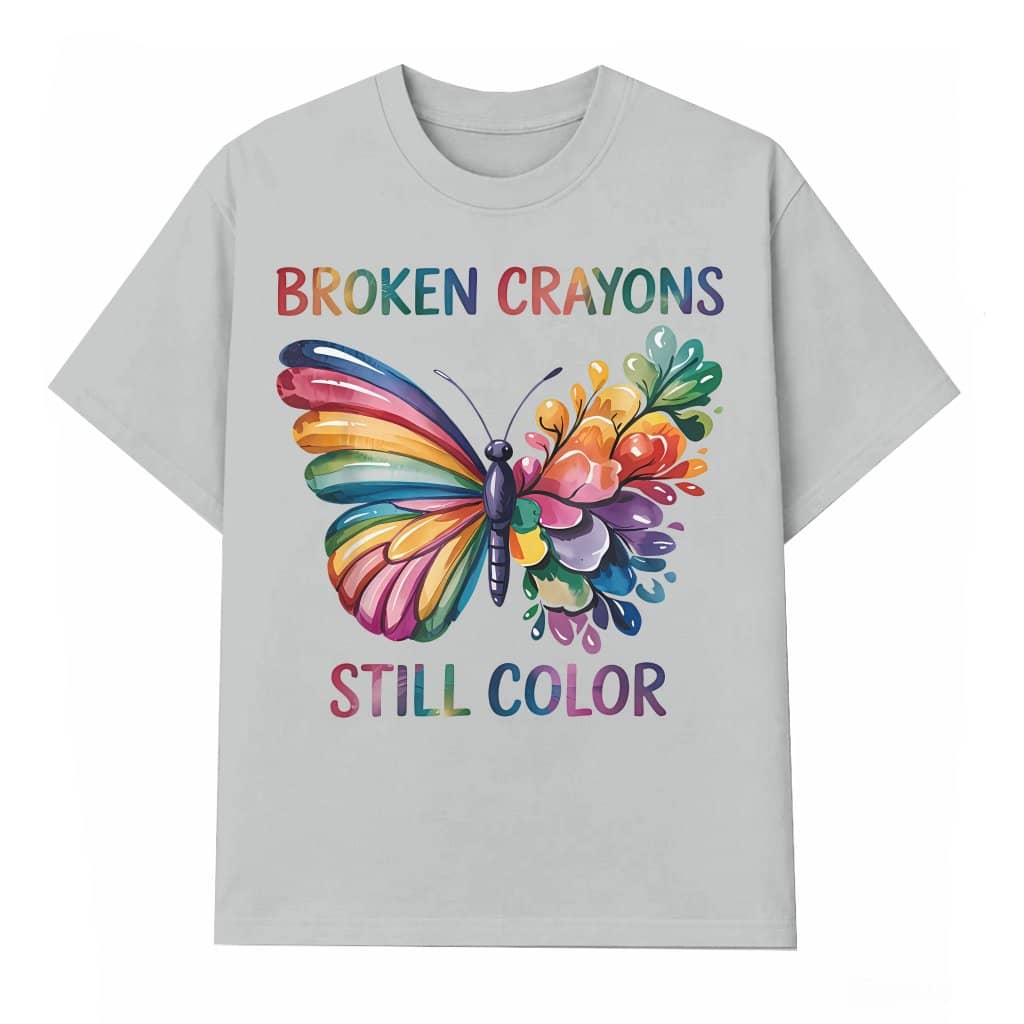 Broken Crayons Still Color T-shirt – Mental Health Awareness Inspirational Gift