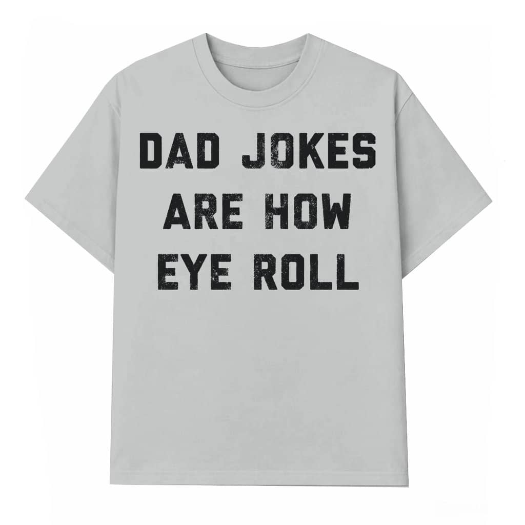 Dad Jokes Eye Roll Tee – Father's Day Gift for Dad Funny