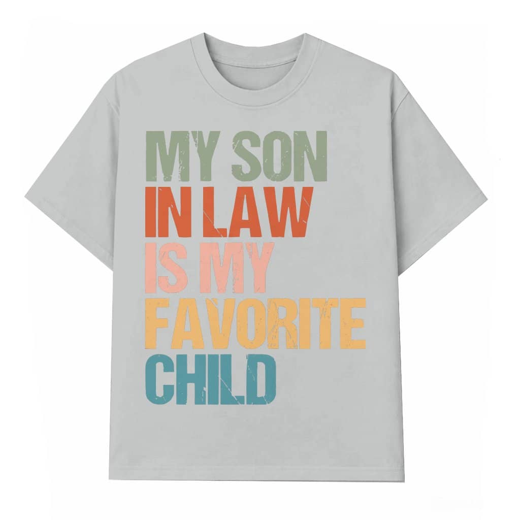My Son In Law Is My Favorite Child T-shirt – Mother's Day Gift for Mom Funny Retro