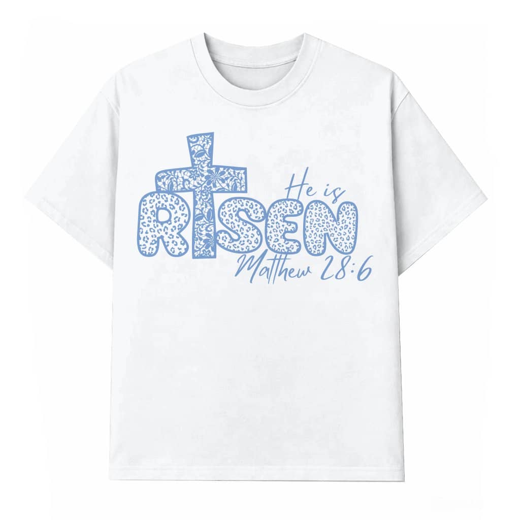 He Is Risen T-shirt – Easter Christian Bible Verse Jesus Gift