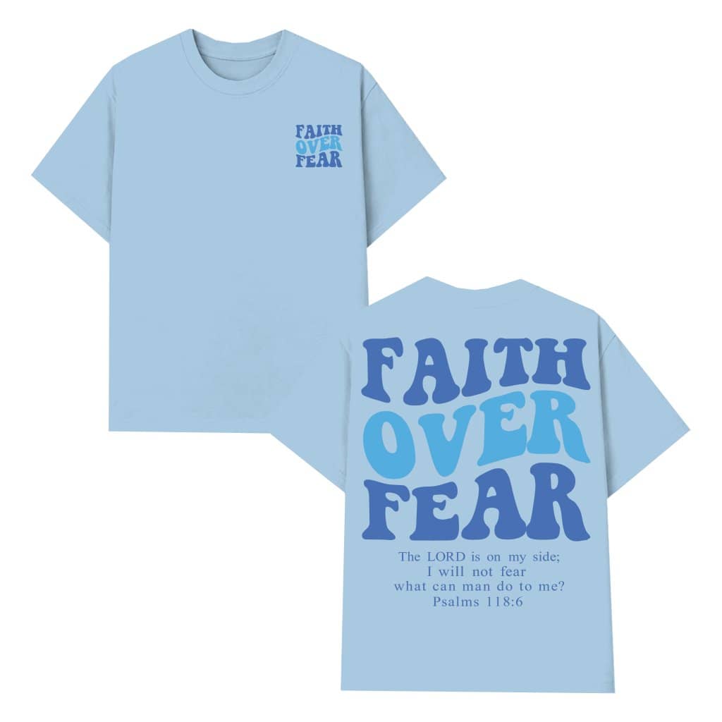 Jesus Love You Faith Over Fear T-shirt – Christian Bible Verse Gift