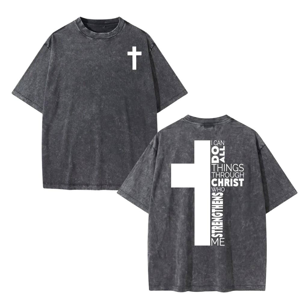 I Can Do All Things Through Christ Wash Tee – Christian Bible Verse Gift Philippians 4:13