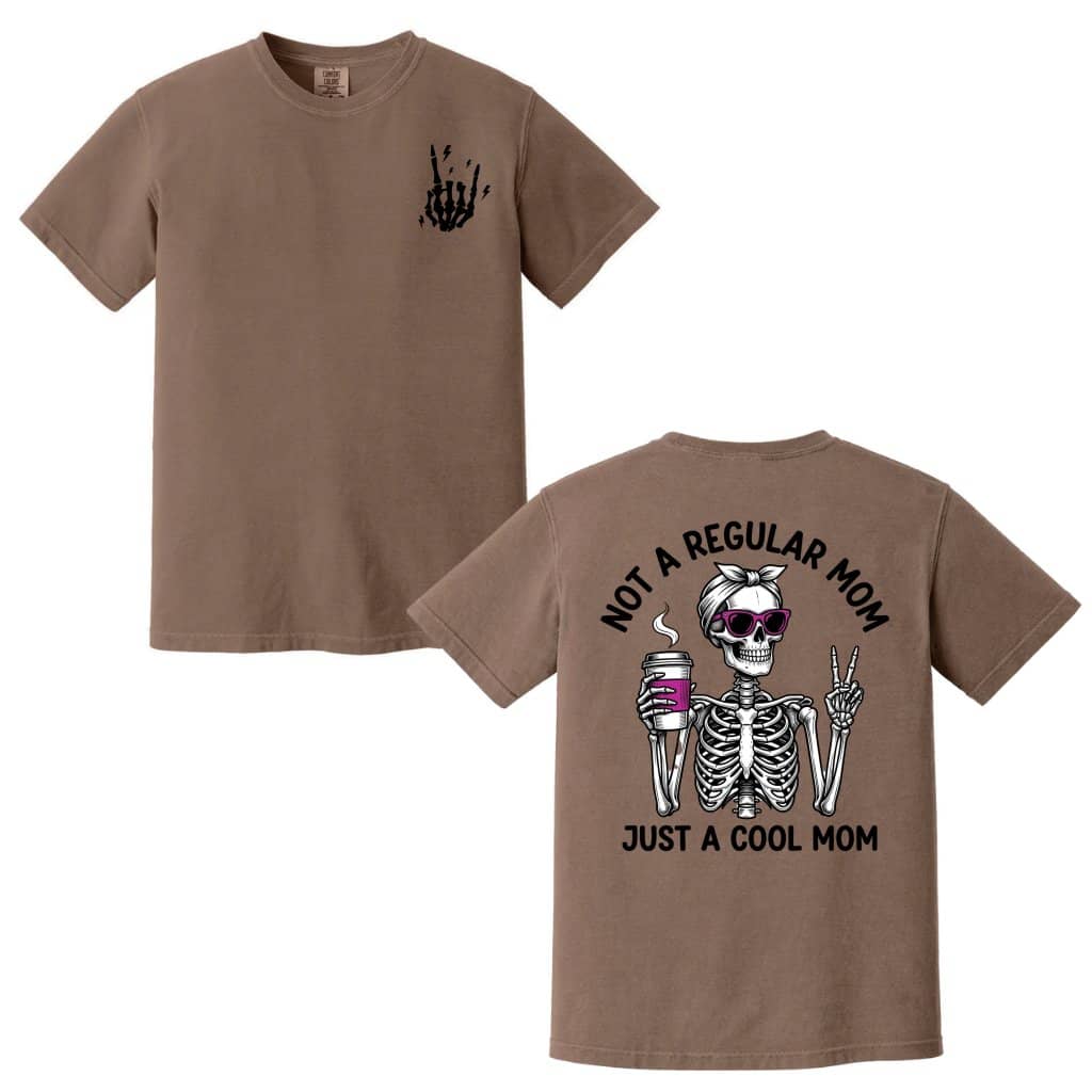 Just a Cool Mom Comfort Colors Shirt - Funny Skeleton Gift for Mom, Mother's Day