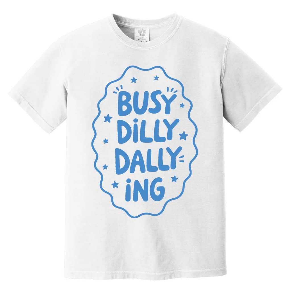Busy Dilly Dallying Comfort Colors Shirt – Summer Vacation Gift for Her, Girly Aesthetic Tee
