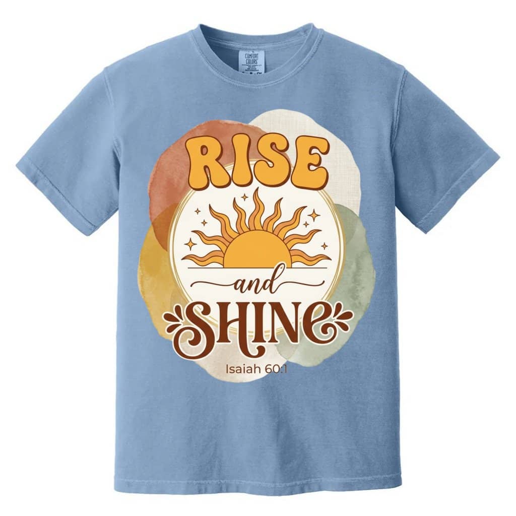 Rise and Shine Isaiah 60:1 Comfort Colors Shirt – Faith Gift for Christians, Bible Verse Tee