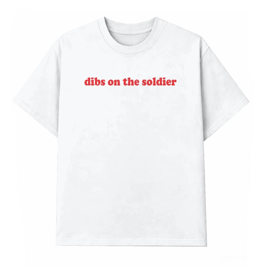 Dibs on the Soldier T-Shirt – Funny Gift for Military Wife