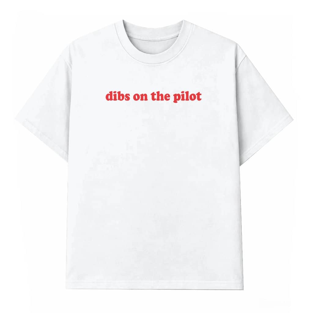 Dibs on the Pilot T-Shirt – Funny Gift for Pilot Wife
