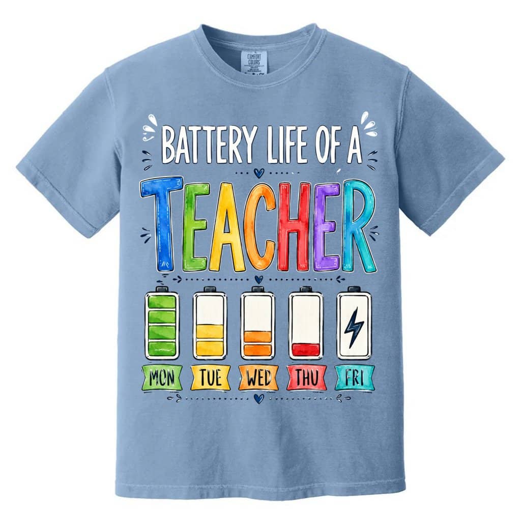 Comfort Colors Battery Life of a Teacher Shirt – Back to School Teacher Gift