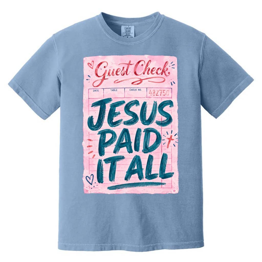 Comfort Colors Jesus Paid It All Shirt – Funny Gift for Christians