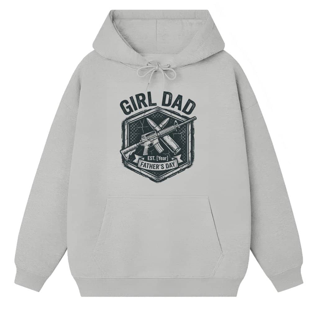 Girl Dad Hoodie – Father's Day Gift for Dad Husband Gun Lovers