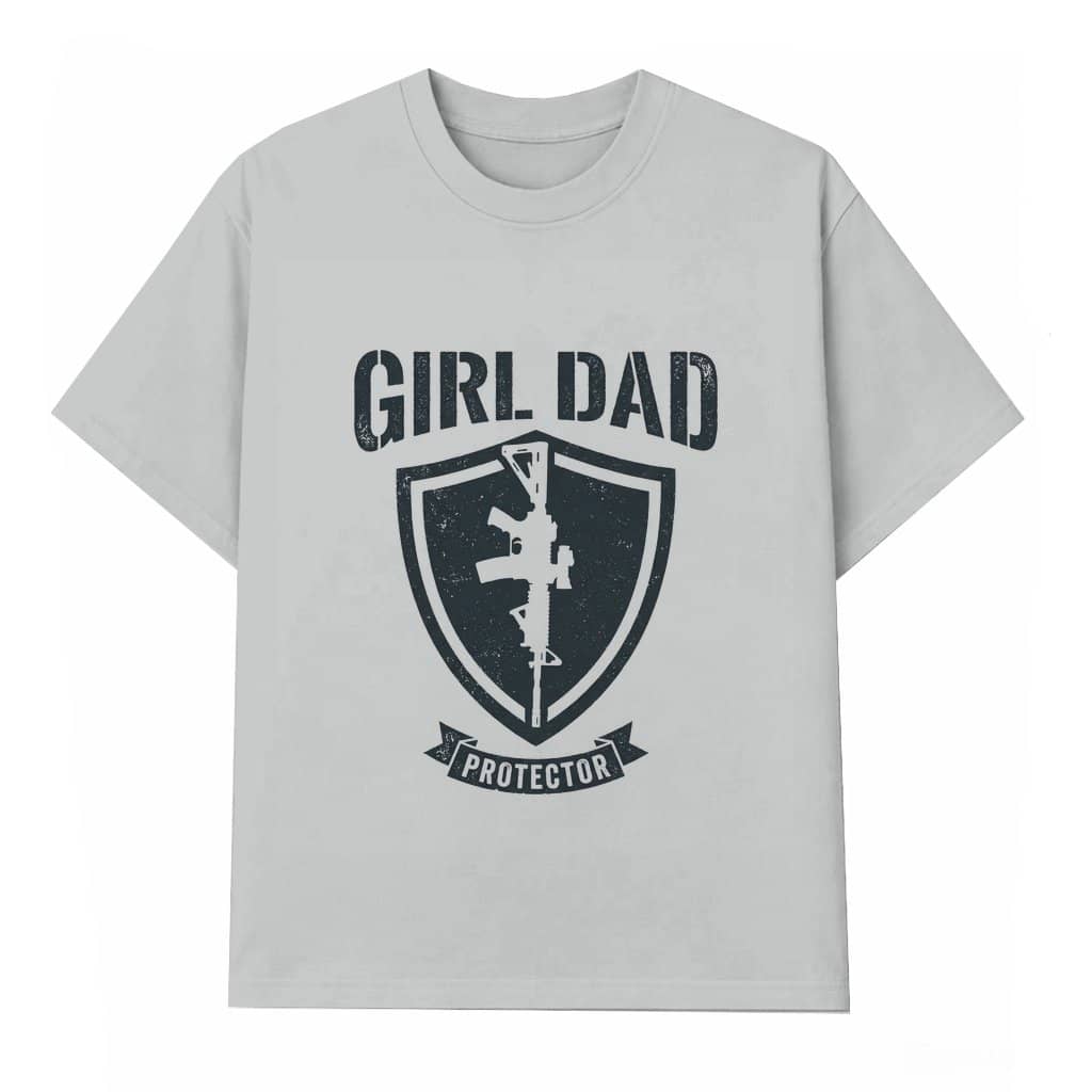 Girl Dad Protector T-shirt – Father's Day Gift for Dad The Gunfather Birthday