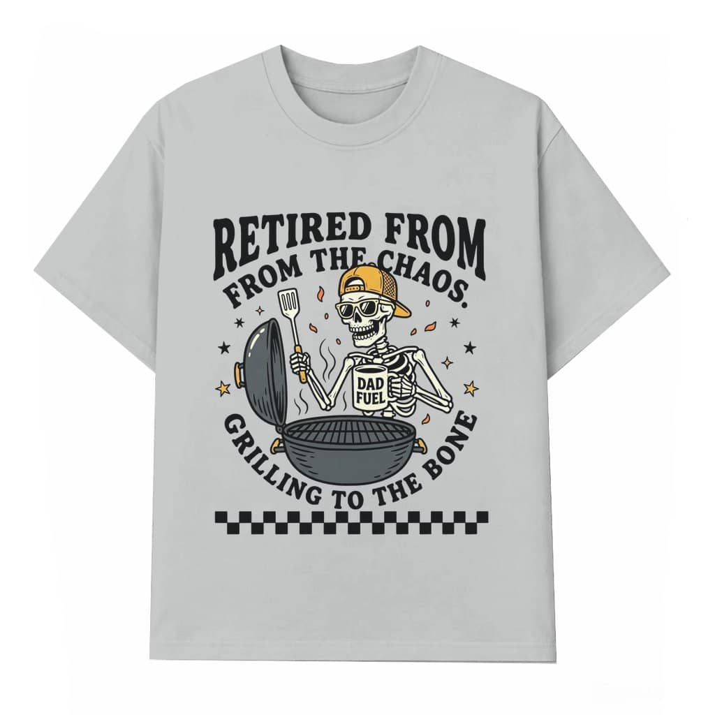 Retired From The Chaos Grilling Skeleton T-shirt – Father's Day Funny Gift for Dad