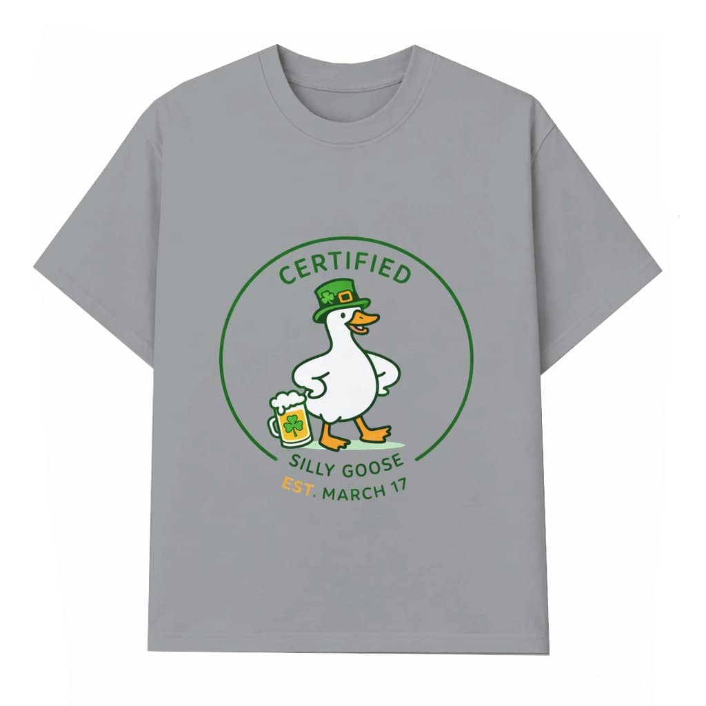 Certified Silly Goose T-shirt – St Patrick's Day Gift for Men Women Funny Irish Beer