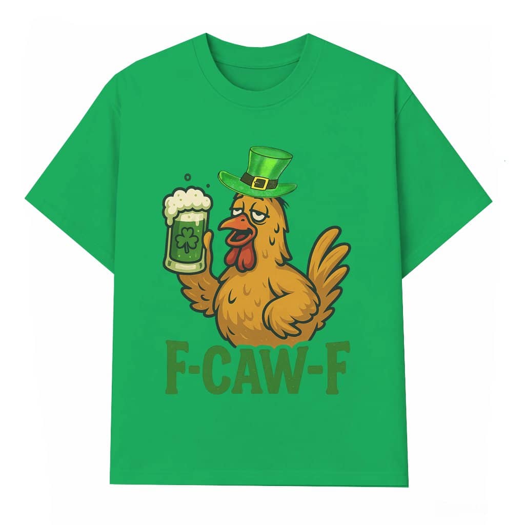 F-Caw-F Lucky Chicken T-shirt – St Patrick's Day Gift for Him & Her Sarcastic Irish
