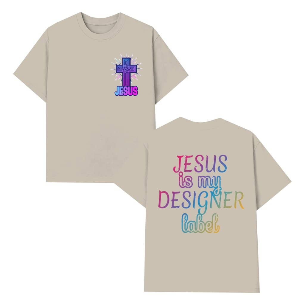 Jesus Is My Designer Label T-shirt – Christian Bible Verse Gift for Believers