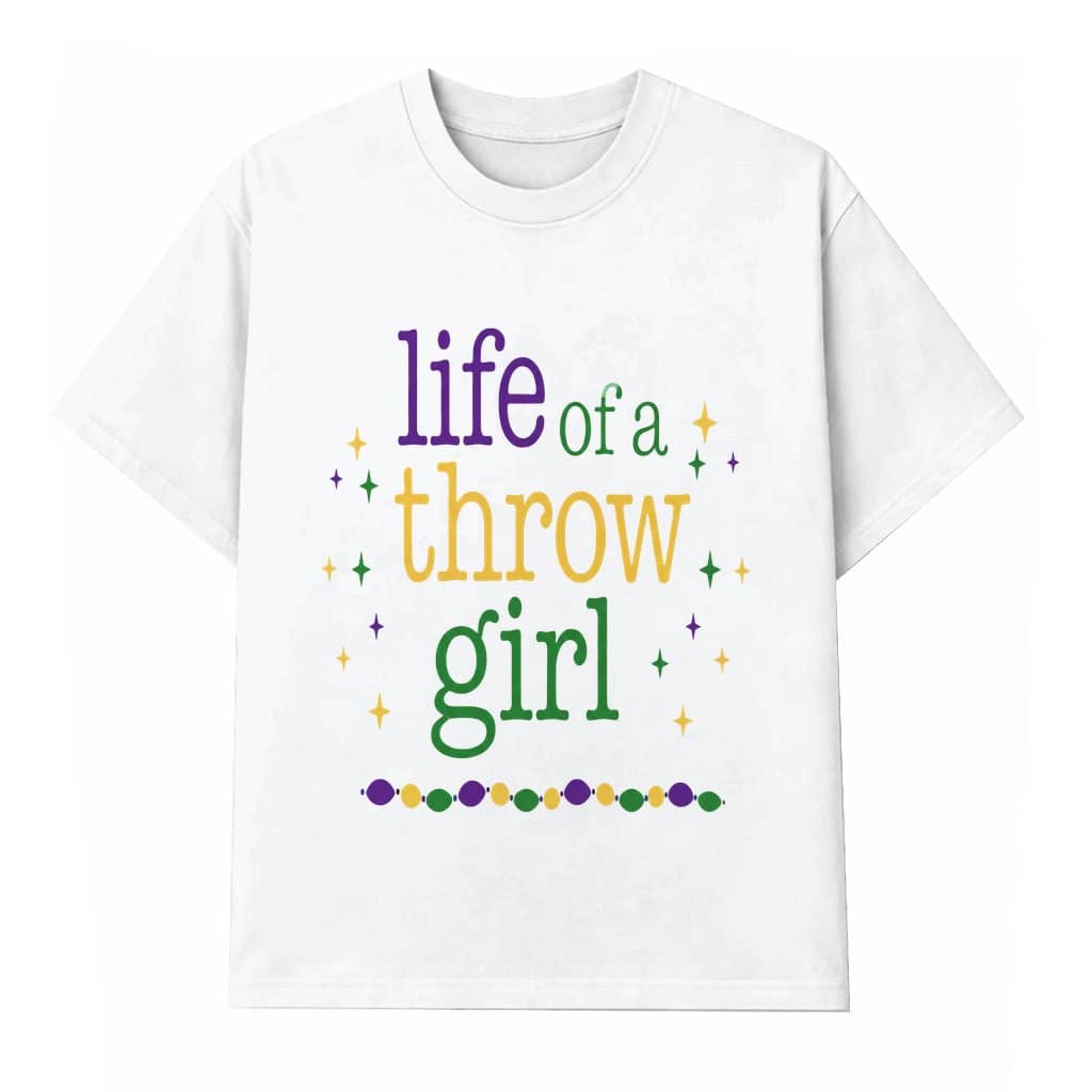 Life Of A Throw Girl T-shirt – Mardi Gras Party Gift for Her Beads Graphic