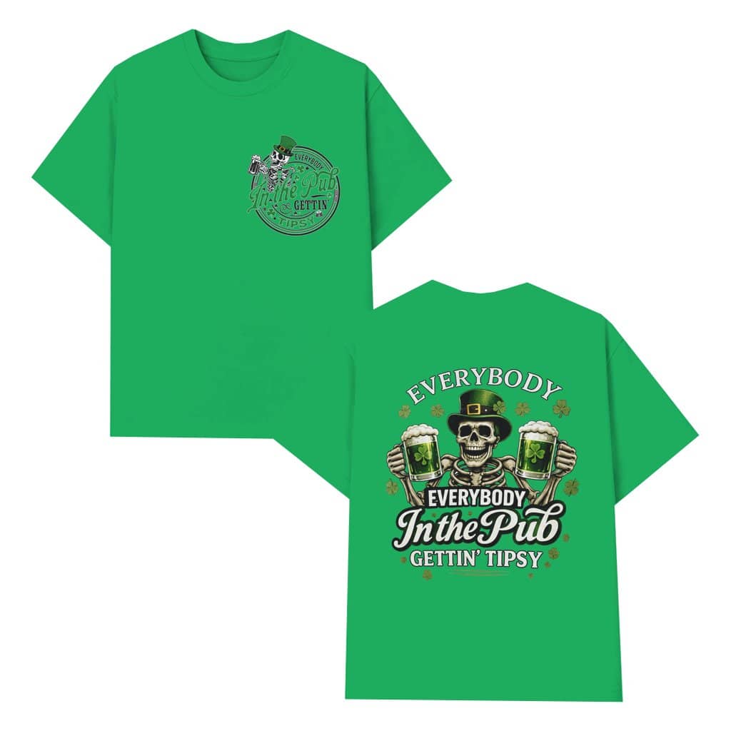 Everybody In The Pub Gettin' Tipsy T-shirt – St. Patrick's Day Gift for Men Women Leprechaun Skull Funny Irish