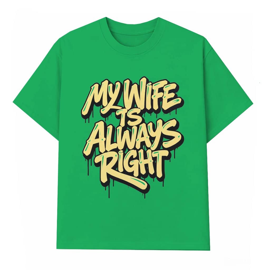 My Wife Is Always Right T-shirt – Valentine's Day Gift for Husband Funny