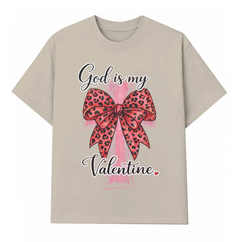 God is my Valentine T-shirt – Christian Cross Valentine's Day Gift for Him Her