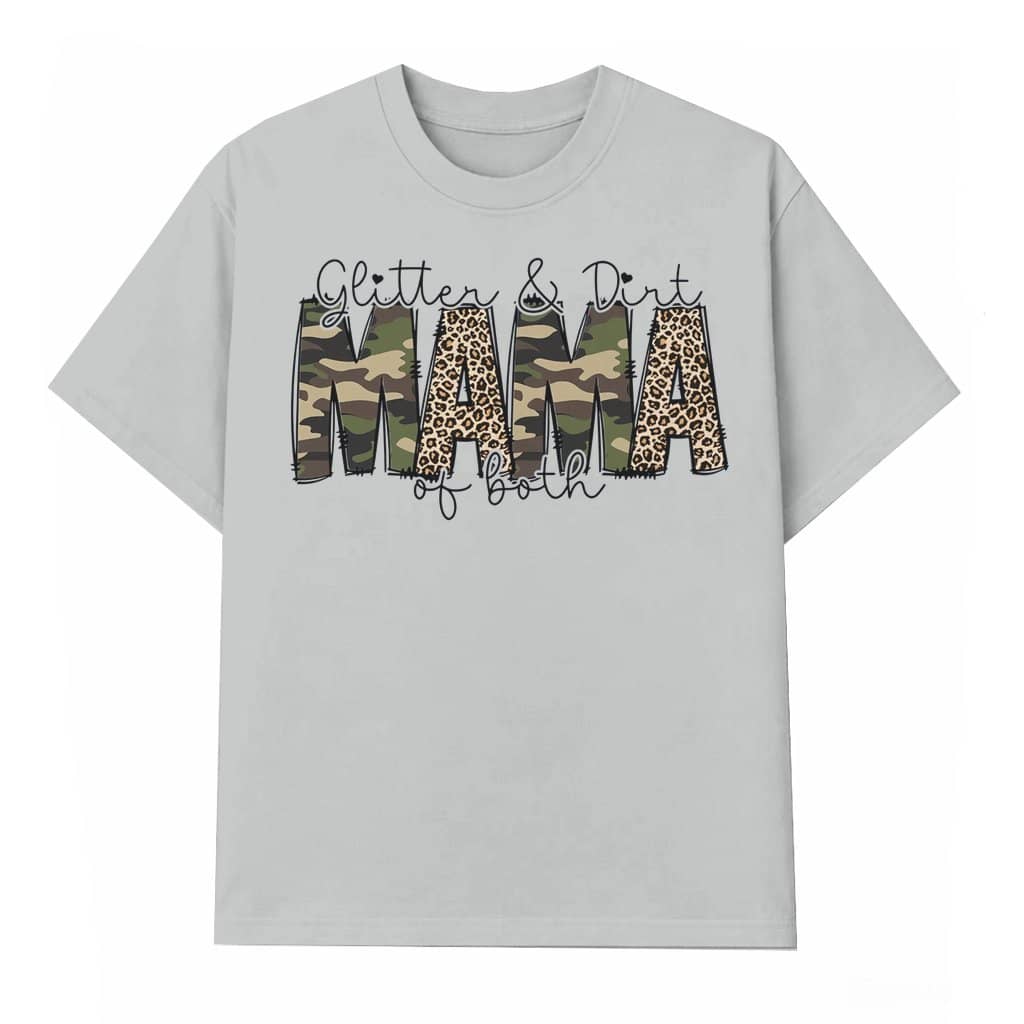 Mama of Both Glitter and Dirt T-shirt – Gift for Mom Trendy Leopard Camo