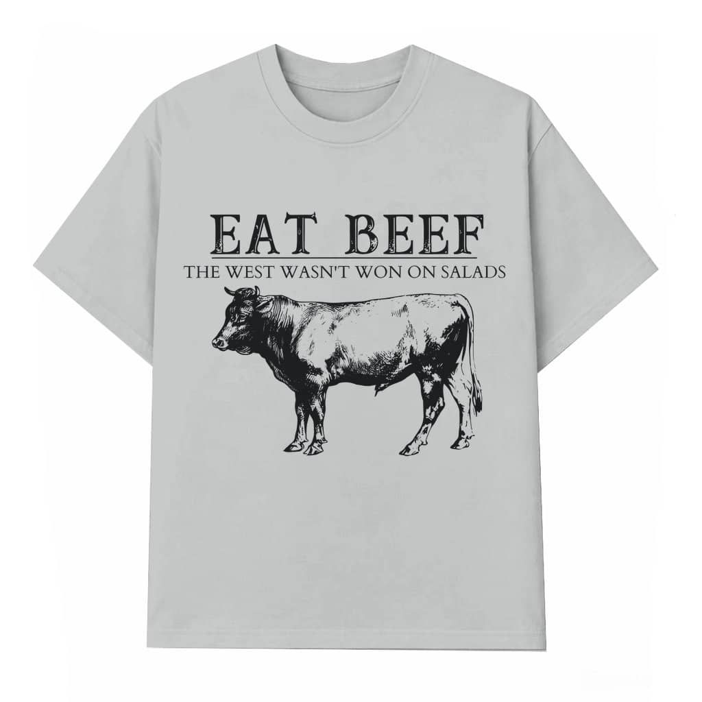 Eat Beef The West Wasn't Won By Salads T-shirt – Funny Western Vintage Gift for Men Women