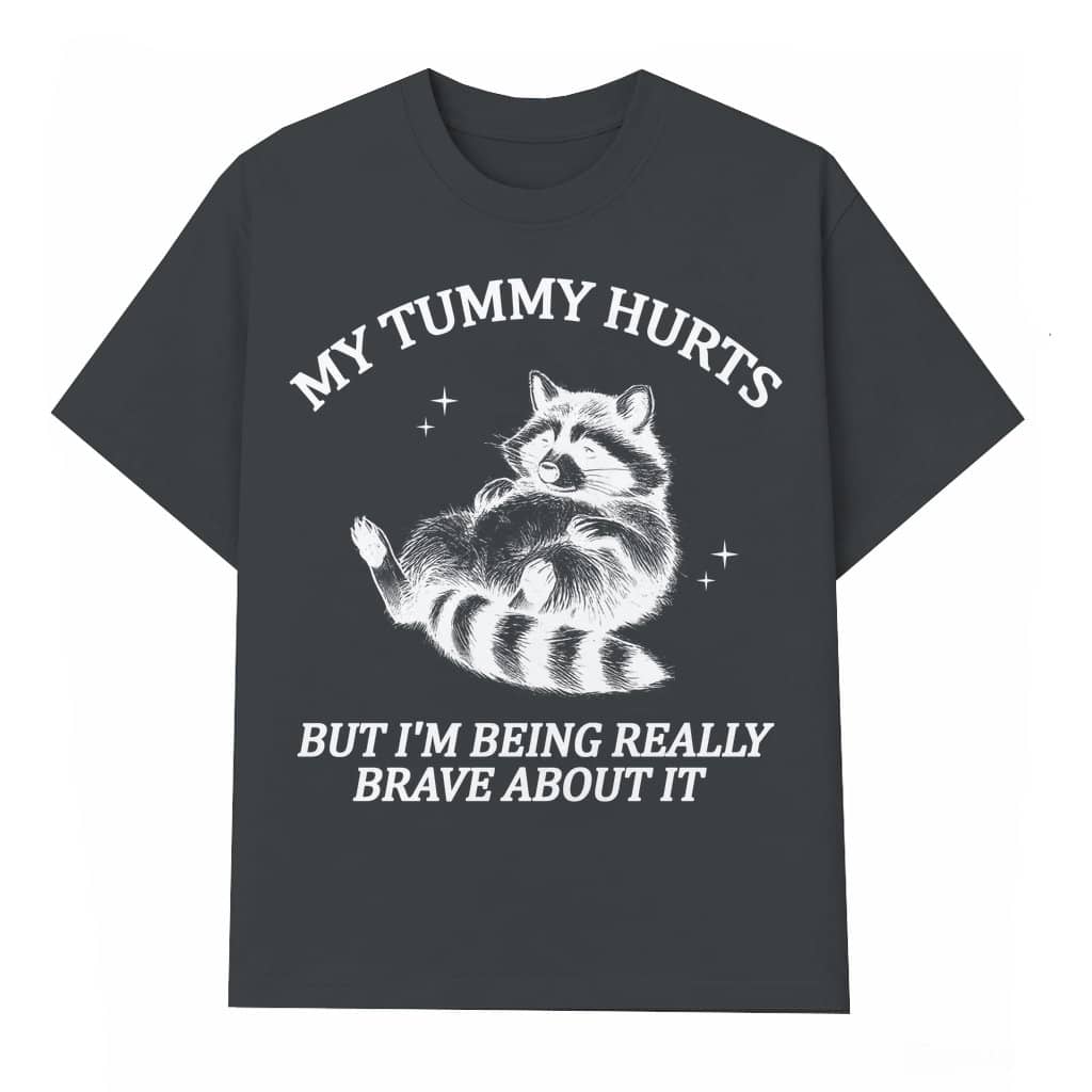 Funny My Tummy Hurts Brave Raccoon T-shirt – Gift for Him Her Vintage 90s