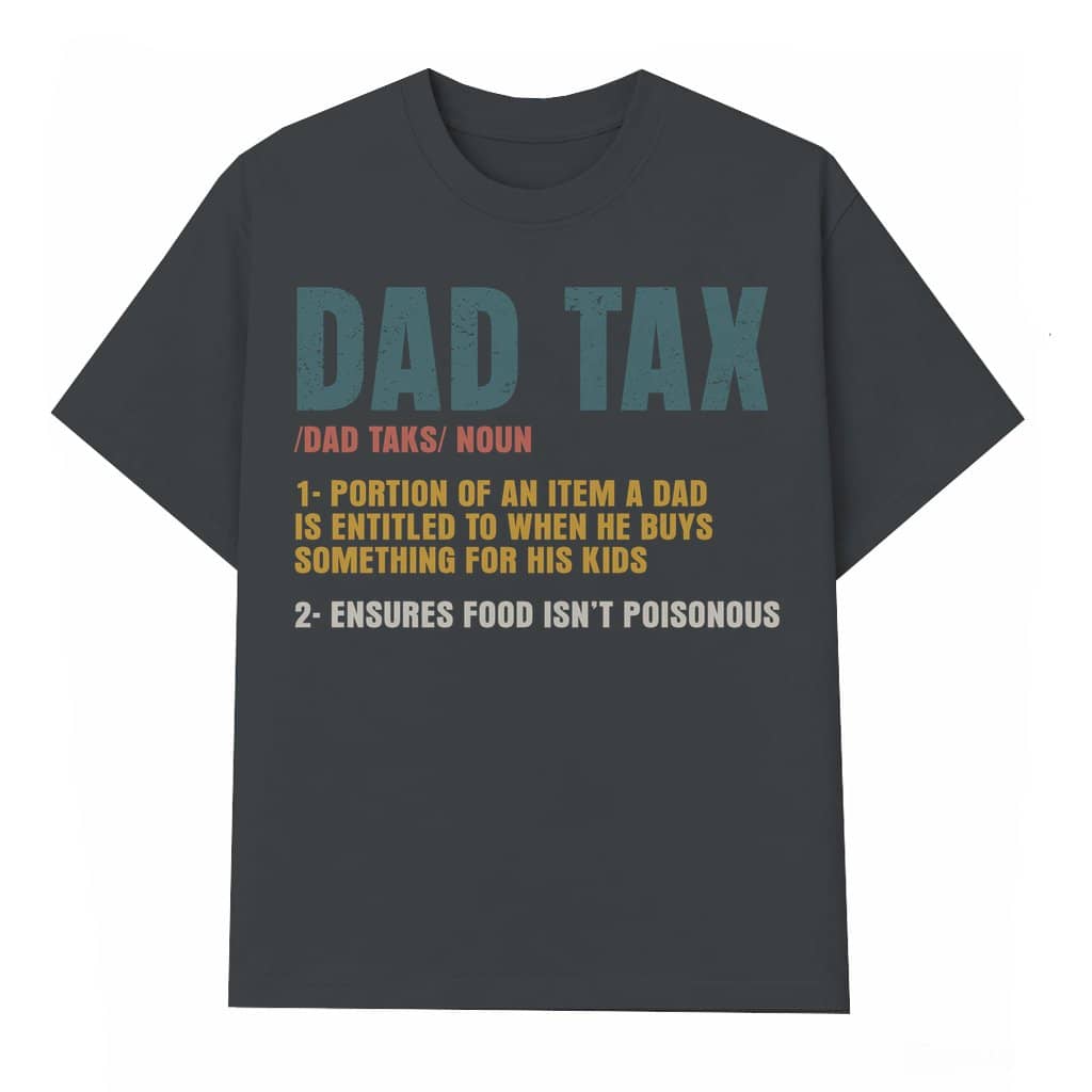 Dad Tax Definition T-shirt – Father's Day Gift for Dad Funny Vintage