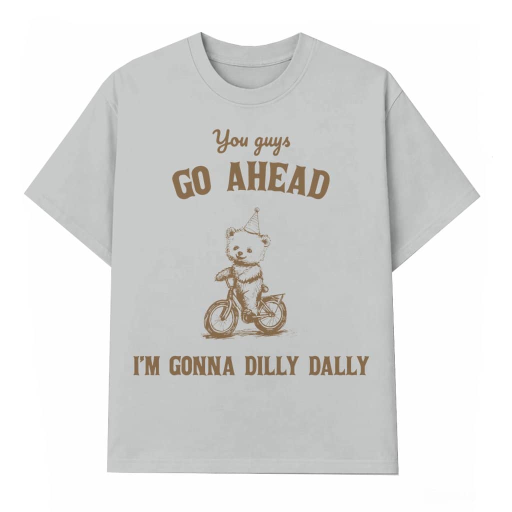 Funny Dilly Dally Minimalist Bear T-shirt – Gag Gift for Him Her Retro Vintage