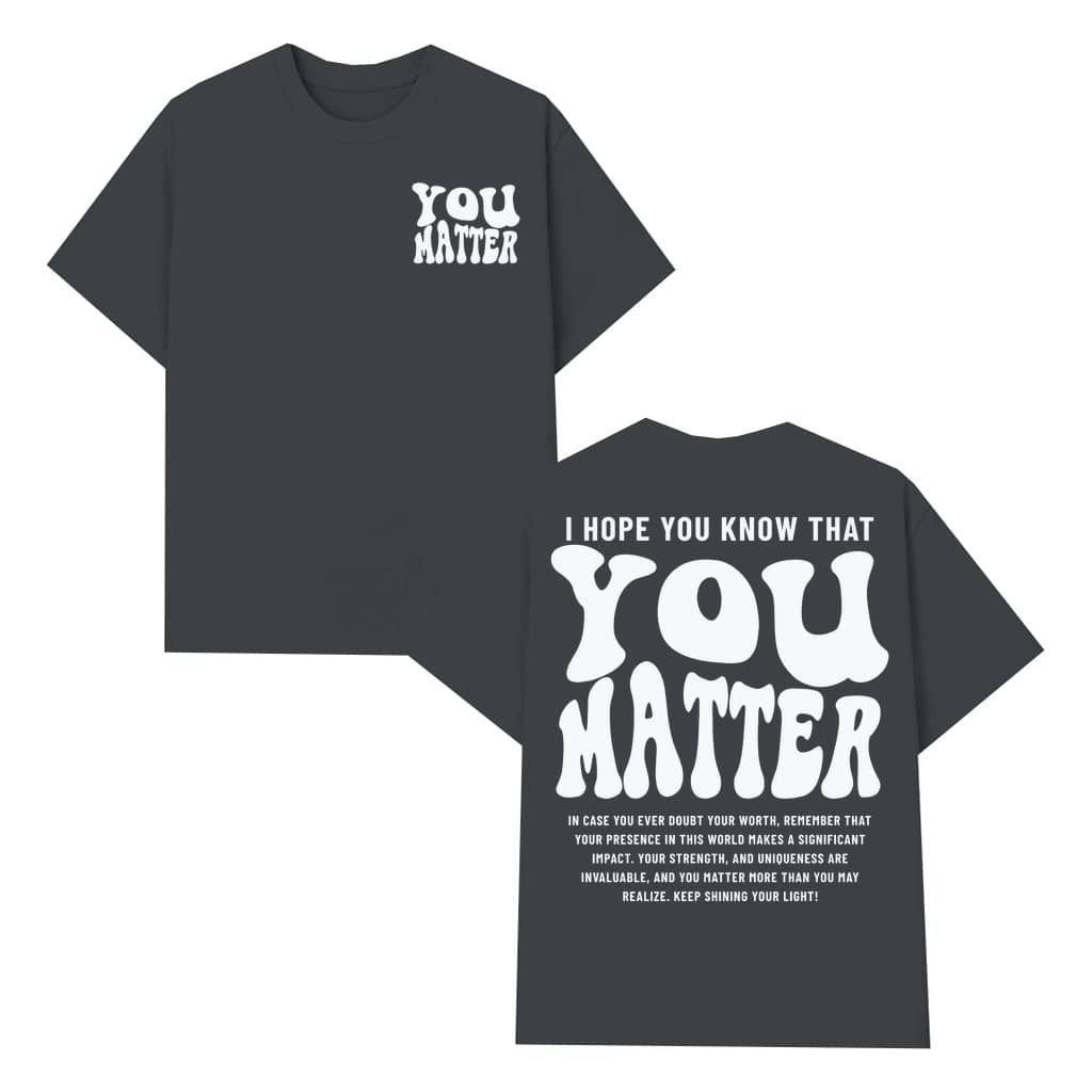 You Matter T-shirt – Mental Health Awareness Gift Uplifting Empowering Vintage