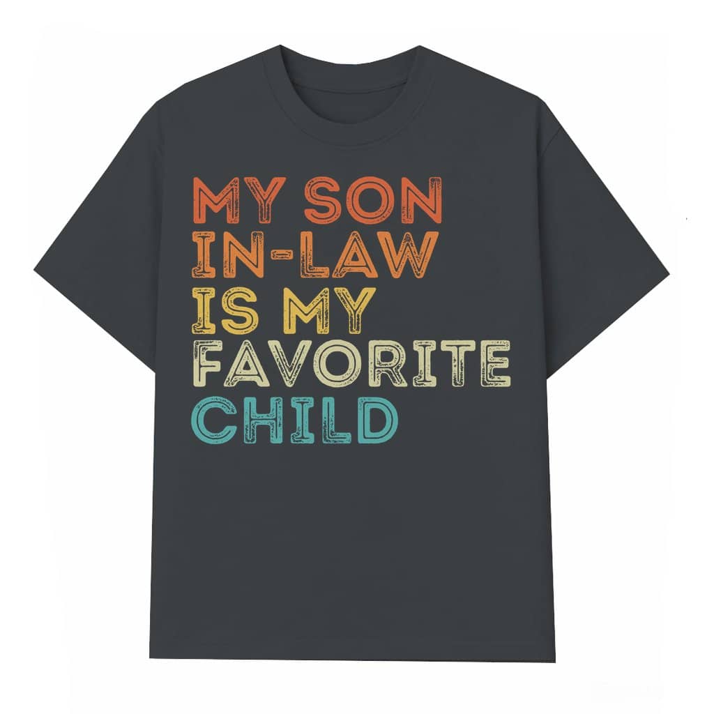 Funny My Son In Law Is My Favorite Child T-shirt – Birthday Gift for Parents Retro Vintage