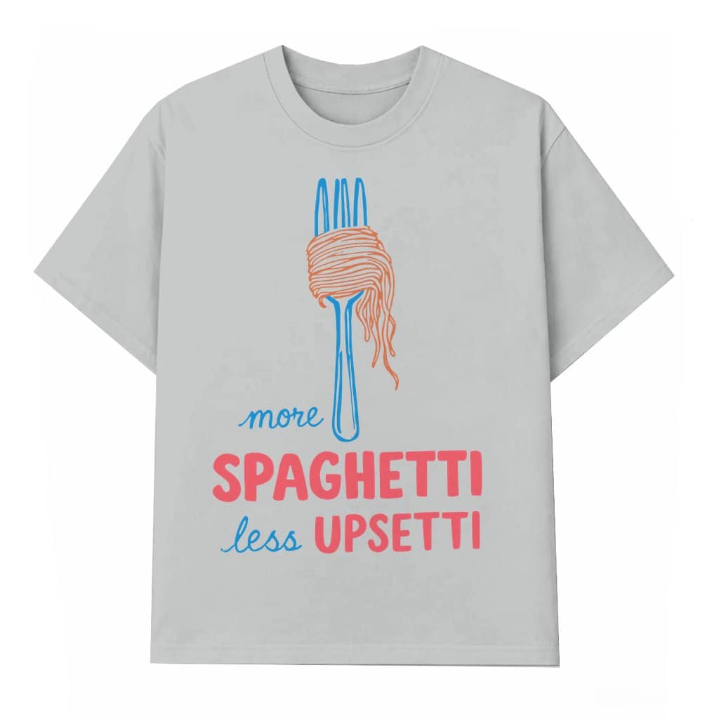 More Spaghetti Less Upsetti T-shirt – Funny Vintage Gift for Women
