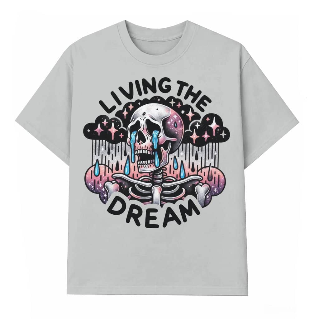 Living The Dream Skeleton T-shirt – Birthday Gift for Friends Snarky Vintage
