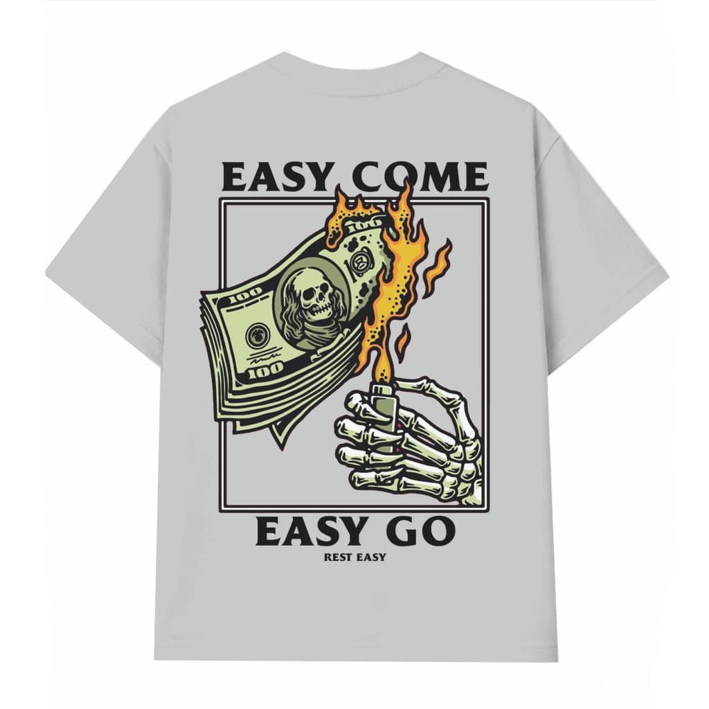 Easy Come Easy Go T-shirt – Funny Skeleton Money Gift for Men Women