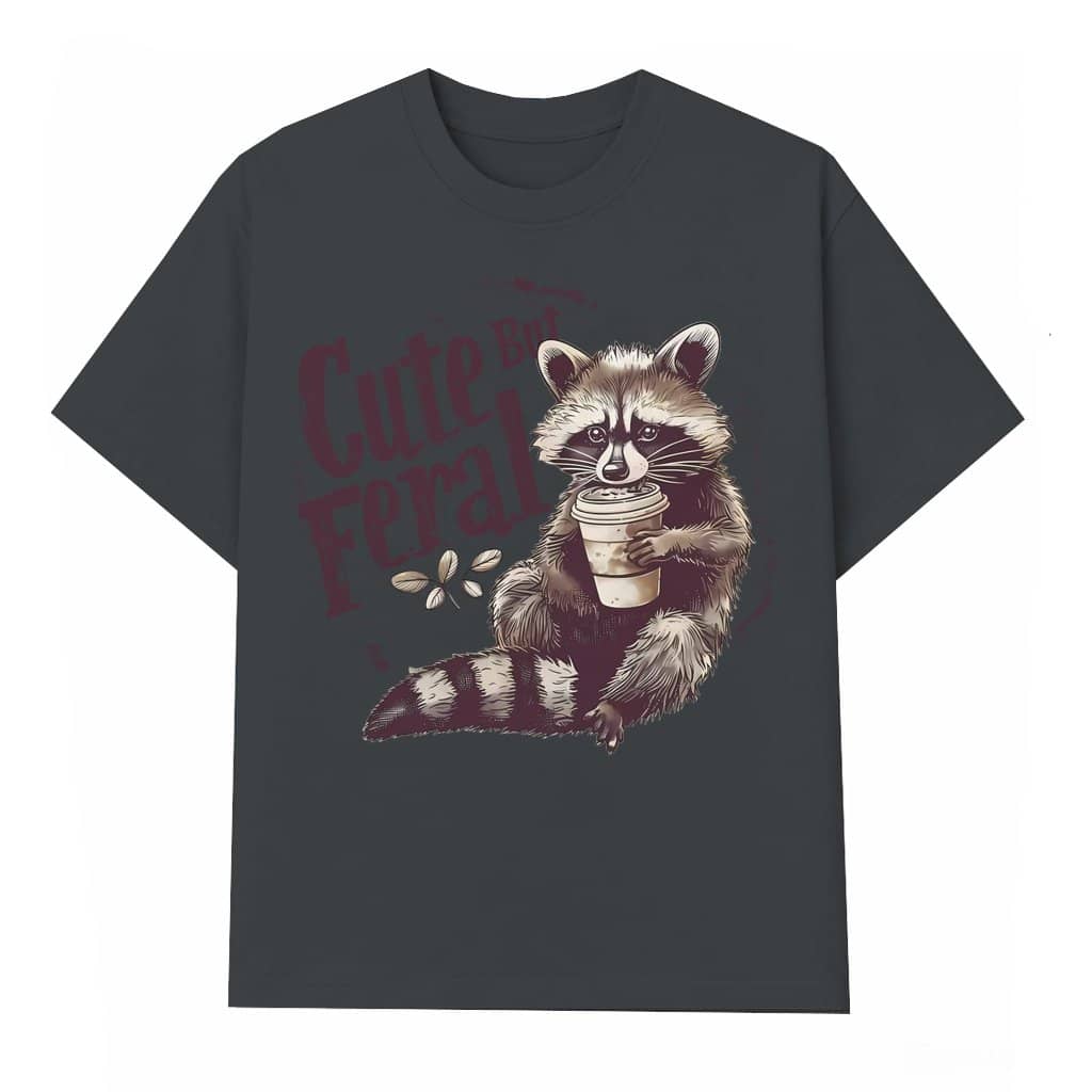 Cute But Feral Raccoon T-shirt – Funny Sarcastic Gift for Adults Retro
