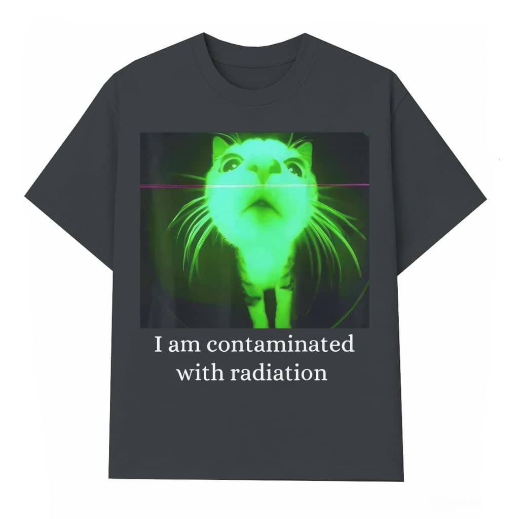 Funny Radiation Cat T-shirt – Contaminated Meme Birthday Gift for Him Her Vintage Unhinged Humor