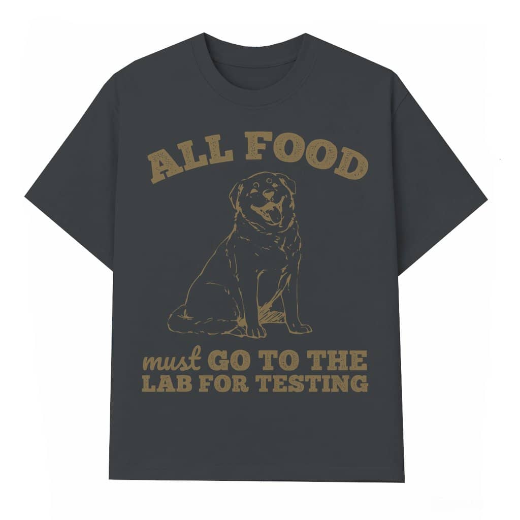 'All Food Must Go to the Lab for Testing' T-shirt – Gift for Dog Mom Funny Labrador