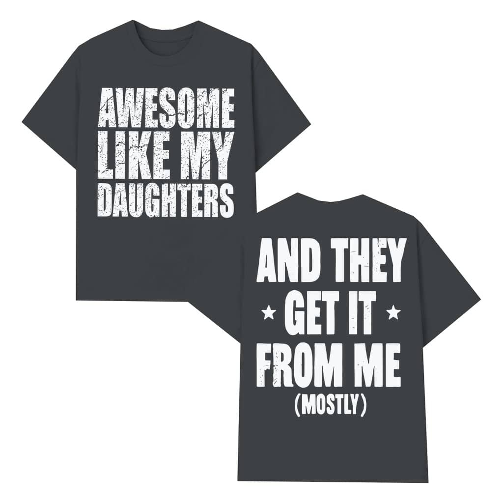 Funny Daughters Humor T-shirt – Father's Day Gift for Dad