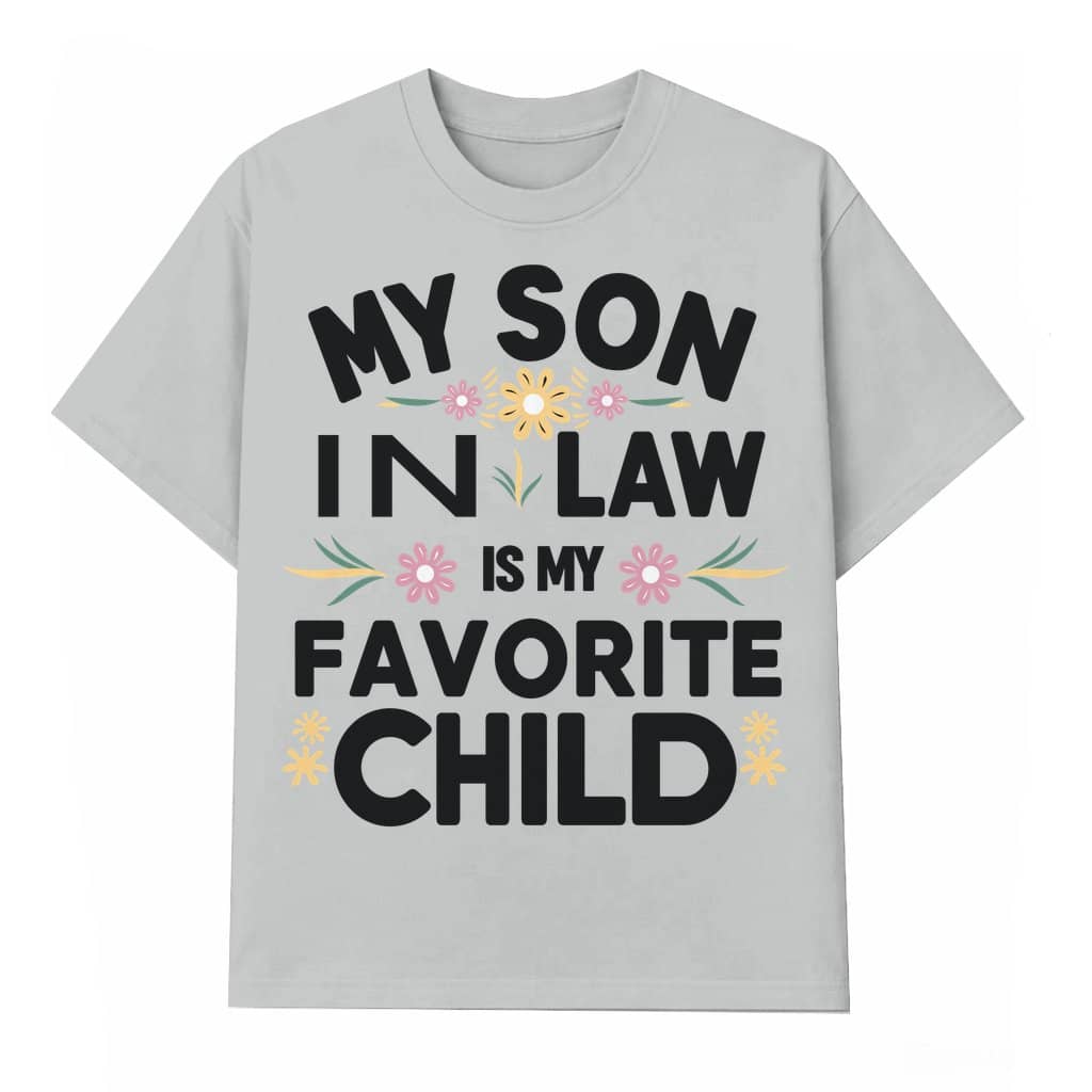 Funny Son in Law Favorite Child T-shirt – Gift for Son in Law Retro Humor