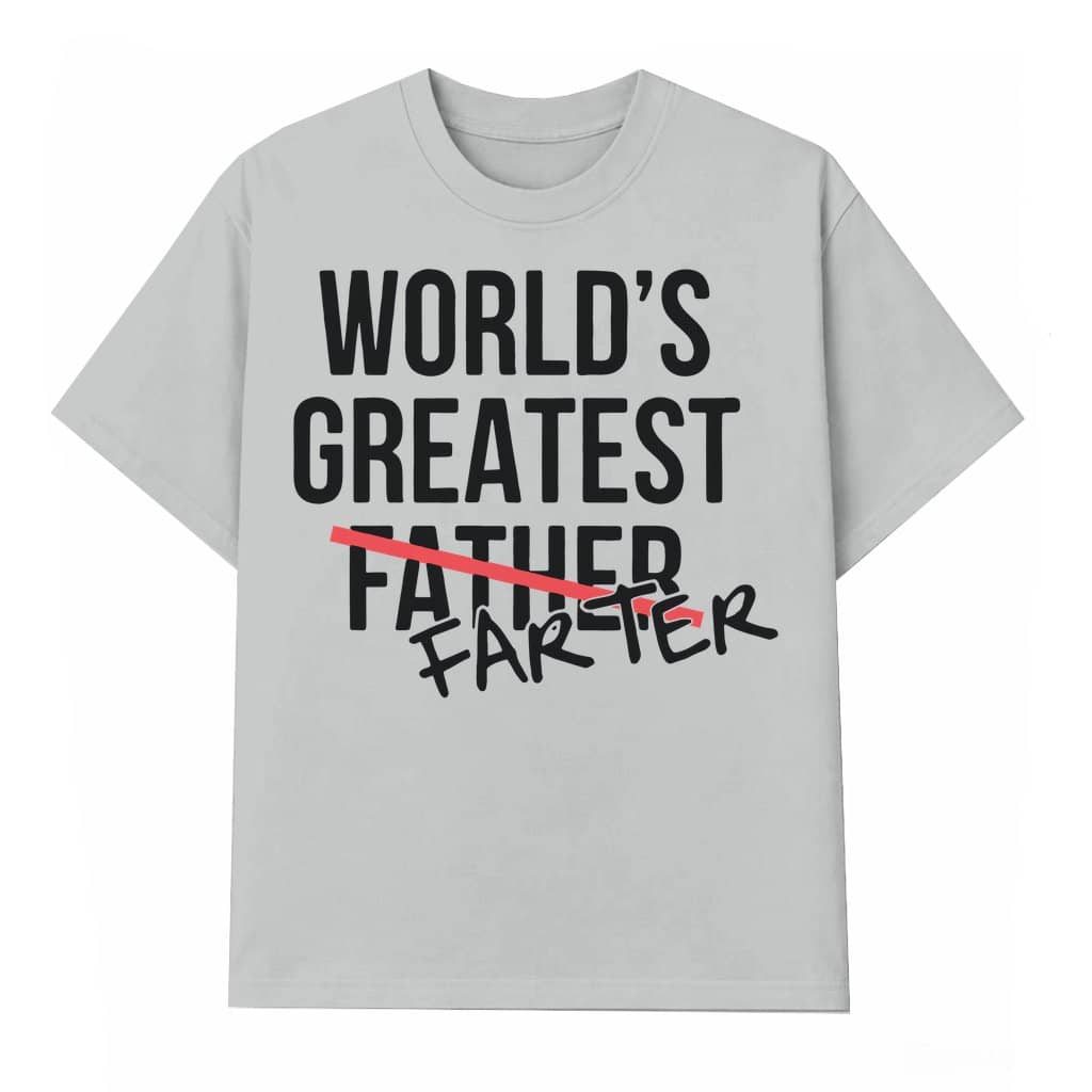 Funny Father Farter T-shirt – Father's Day Sarcastic Gift for Dad