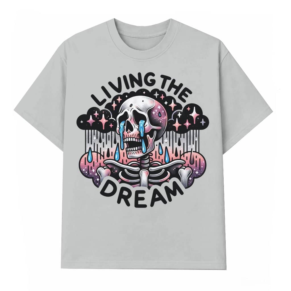 Living the Dream Skeleton Tee – Summer Gift for Women Funny Snarky