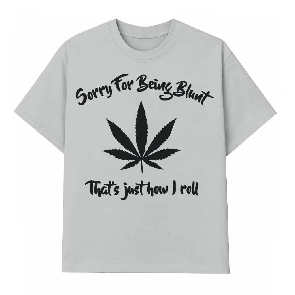 Sorry For Being Blunt T-shirt – Funny Gift for Men