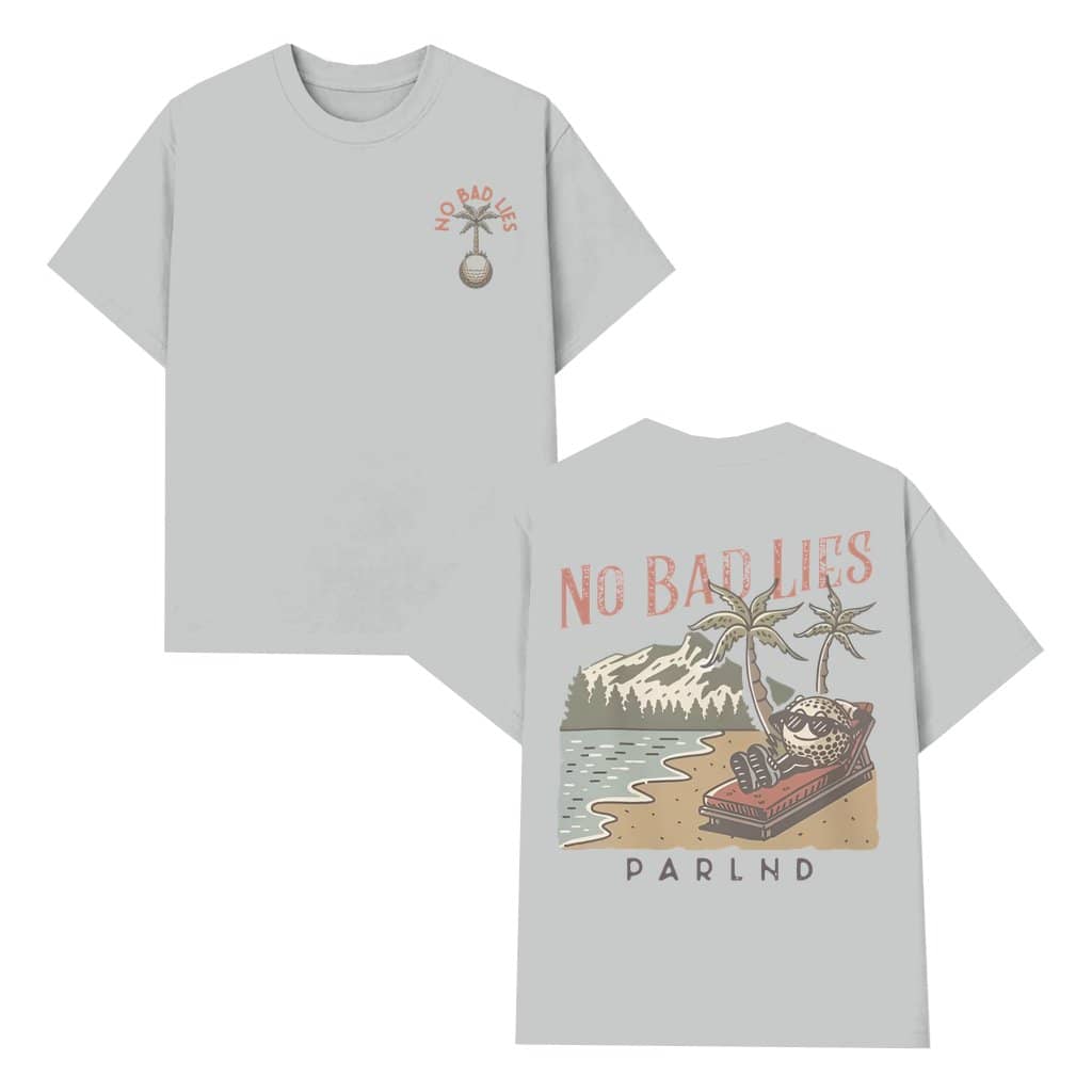 No Bad Lies T-shirt – Birthday Gift for Men Streetwear 2 Sided Print