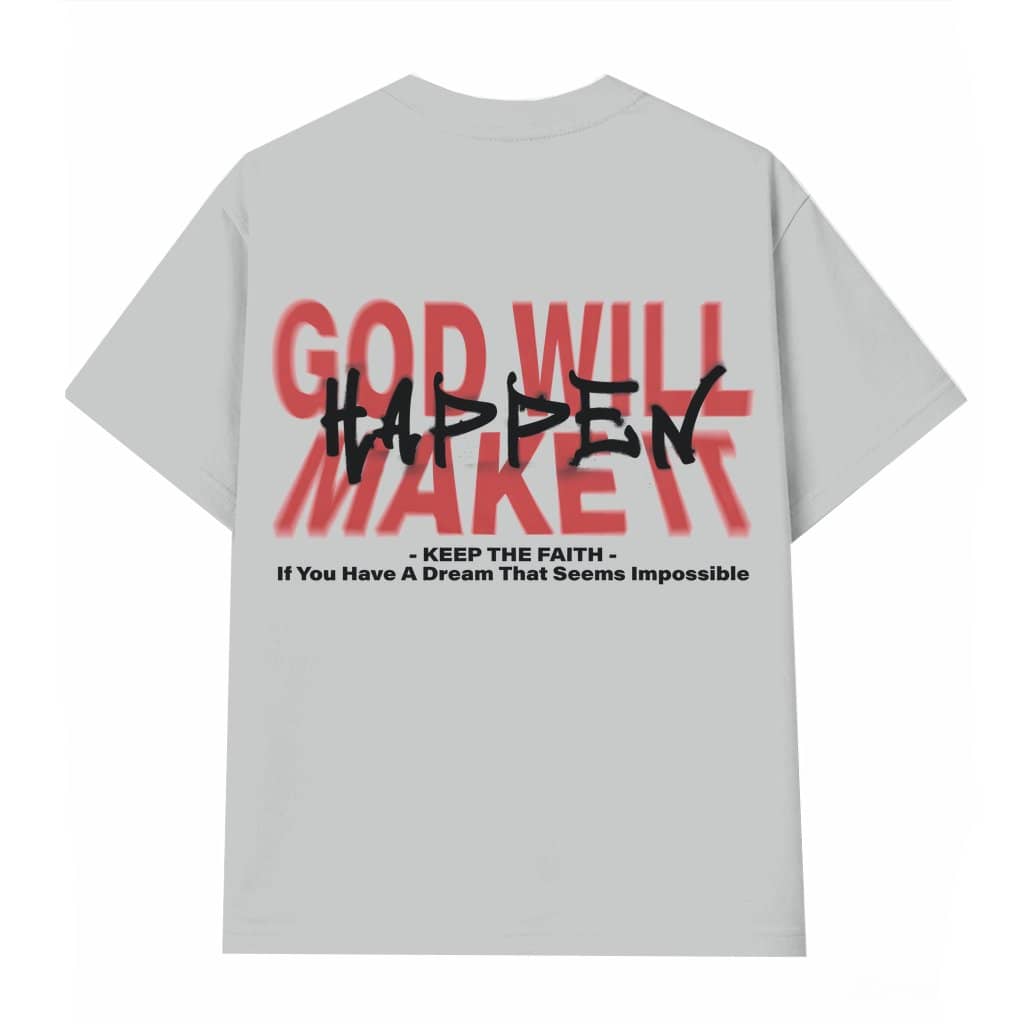 God Will Make It Happen T-shirt – Inspirational Gift for Him Her Trendy Streetwear