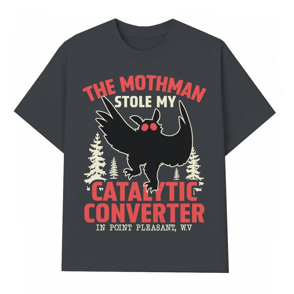 Funny Mothman Cryptid T-shirt – Catalytic Converter Meme Gift for Cryptid Lover West Virginia Folklore