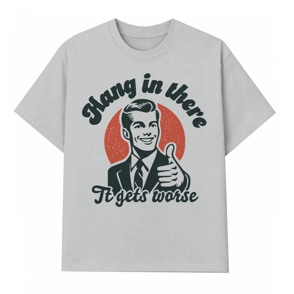 Hang In There T-shirt – Funny Vintage Streetwear Gift for Women