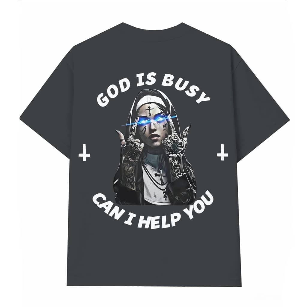Funny God Is Busy Nun Quote T-shirt – Faith-Based Gift