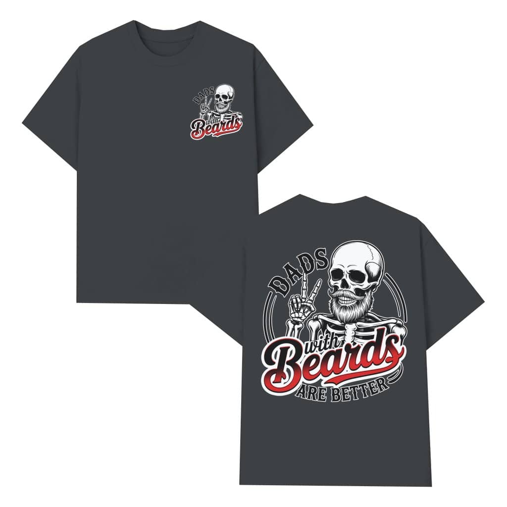 Dads With Beards Are Better T-shirt – Father's Day Gift for Dad Funny